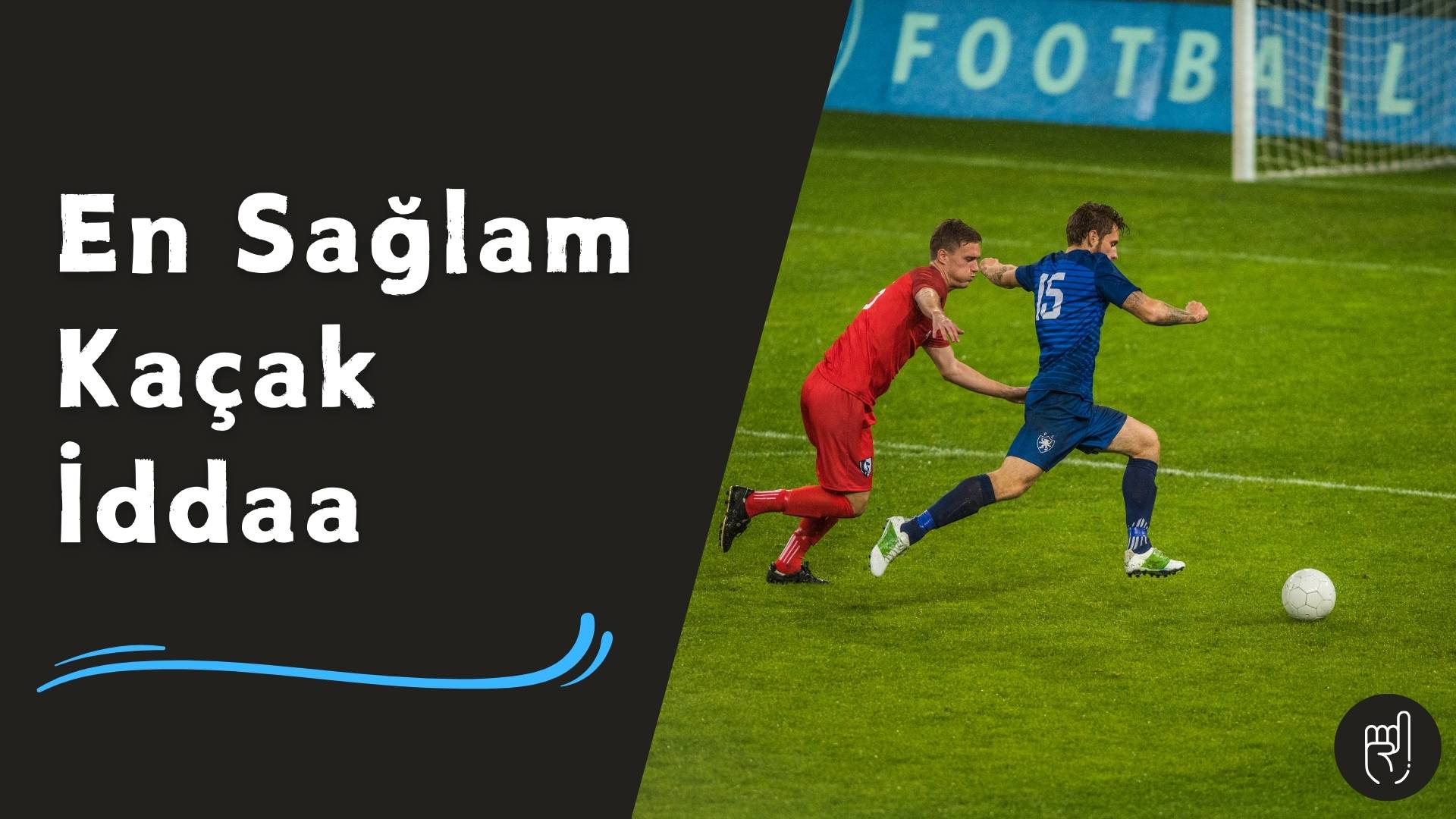 En Sağlam Kaçak iddaa